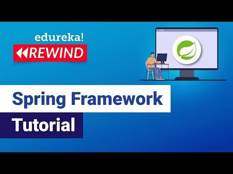 Spring Framework Tutorial | Spring Tutorial For Beginners | Spring Training | Edureka Rewind -  2