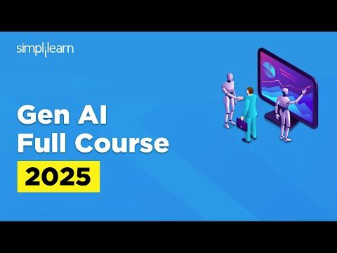 Generative AI Full Course 2025 | Gen AI Tutorial for Beginners | Gen AI Explained | Simplilearn