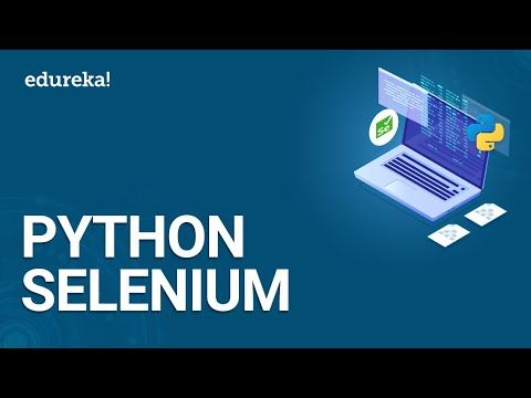 Python Selenium Tutorial | Python Selenium | Python Tutorial for Beginners | Edureka