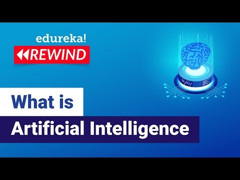 What is Artificial Intelligence | Artificial Intelligence Tutorial For Beginners | Edureka Rewind
