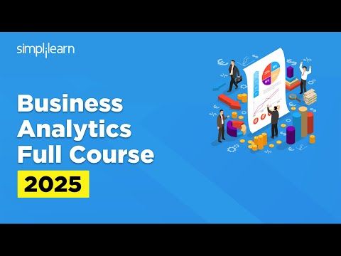 Business Analytics Full Course 2025 | Business Analyst Tutorial For Beginners | Simplilearn