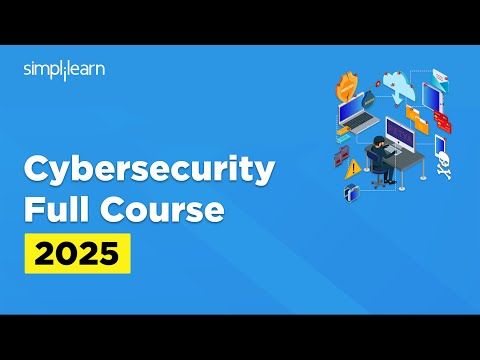 Cyber Security Full Course 2025 | Cybersecurity Tutorial For Beginners | Cybersecurity | Simplilearn