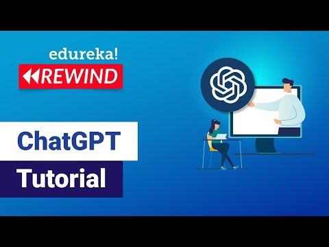 ChatGPT Tutorial | Chat GPT Explained | What is Chat GPT ? | Edureka
