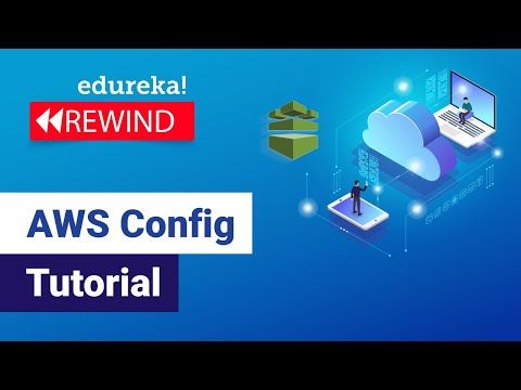 AWS Config Tutorial | AWS Certification Training | Amazon Web Services Tutorial | Edureka Rewind