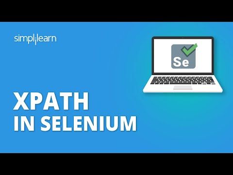 Xpath In Selenium Webdriver | Selenium Xpath Tutorial | Selenium Tutorial For Beginners |Simplilearn