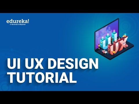 UI UX Design Tutorial | UI UX for Beginners | UI UX Design Certification Course | Edureka