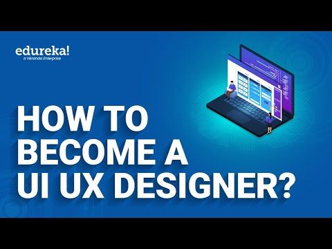 How to become a UI UX designer | UI UX tutorial | Edureka