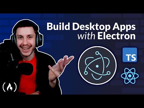 Electron Course - Code Desktop Applications (inc. React and Typescript)
