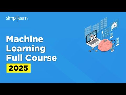 Machine Learning Full Course 2025 | Machine Learning Tutorial For Beginners | Simplilearn