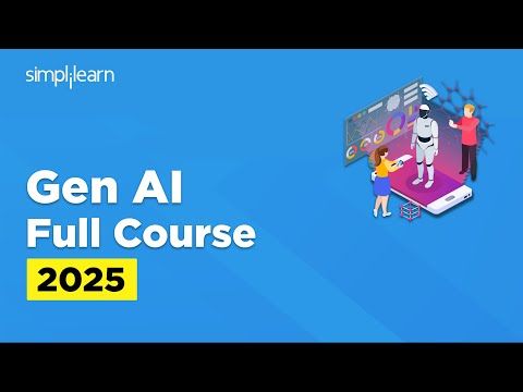 Gen AI Full Course 2025 | Gen AI Tutorial for Beginners | Generative AI Explained | Simplilearn
