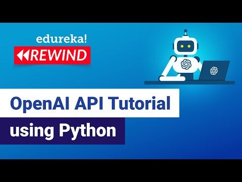 OpenAI API Tutorial using Python | How to use OpenAI GPT-3 API - Ada Babbage Curie Davinci | Edureka