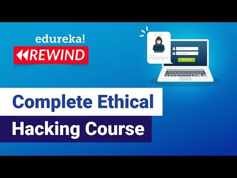 Complete Ethical Hacking Course| Ethical Hacking Training for Beginners | Edureka Rewind