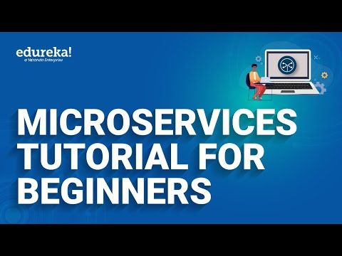 Microservices Tutorial for Beginners | Microservices Architecture | Microservices Training | Edureka