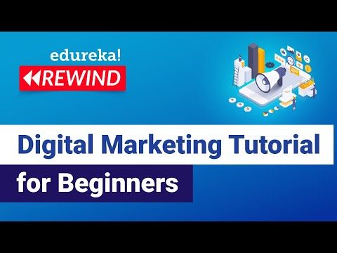 Digital Marketing Tutorial For Beginners | Digital Marketing Online Training | Edureka Rewind