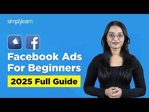 Facebook Ads Tutorial 2025 | Facebook Ads For Beginners | Faceboook Ads Complete guide | Simplilearn