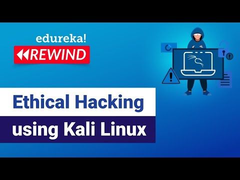 Ethical Hacking using Kali Linux | Ethical Hacking Tutorial | Edureka | Cybersecurity Rewind - 3