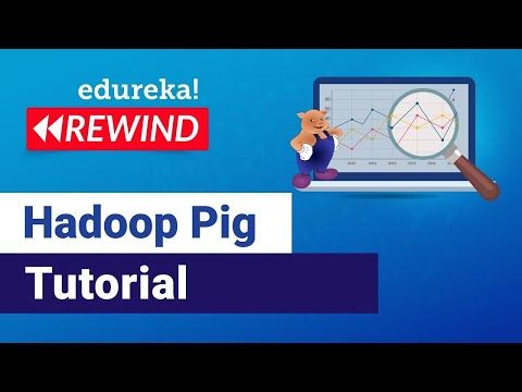 Hadoop Pig Tutorial | Pig Hadoop Tutorial | Hadoop Training | Edureka Rewind