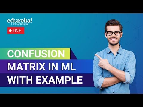 Confusion Matrix in Machine Learning with Example | Binary and Multiclass Classification| Edureka