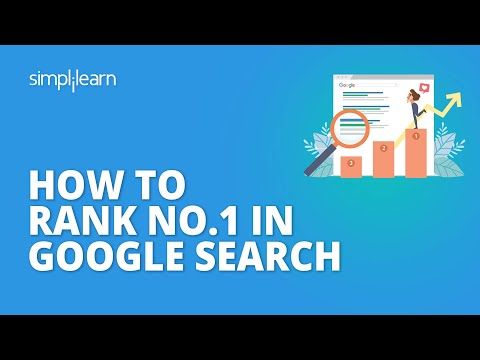 How To Rank No.1 In Google Search In 2021 | Google Ranking Tips For 2021 | SEO Tutorial |Simplilearn