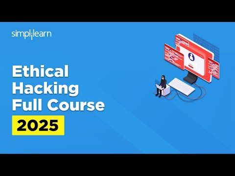 Ethical Hacking Full Course 2025 | Ethical Hacking Course for Beginners | Simplilearn