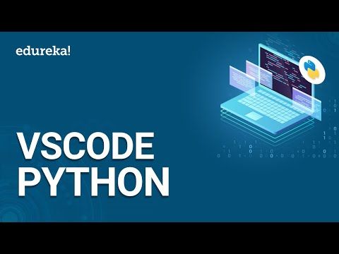 Visual Studio Code | Visual Studio Code Python | Python Tutorial for Beginners | Edureka