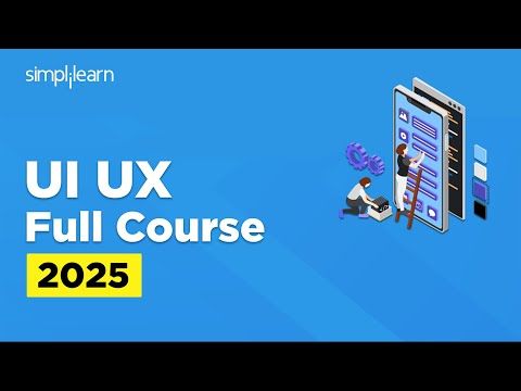 UI UX Full Course 2025 | UI UX Design Tutorial | UI UX Design Course | UI UX Design | Simplilearn