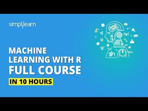Machine Learning With R | Machine Learning Full Course | Machine Learning Tutorial | Simplilearn