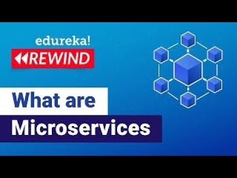What are Microservices | Microservices Architecture Training|Microservices Tutorial | Edureka Rewind