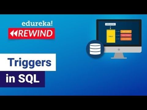 Triggers In SQL| Triggers In Database | SQL Triggers Tutorial For Beginners | Edureka Rewind