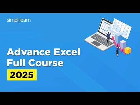 Advanced Excel Full Course 2025 | Advanced Excel Tutorial | Advanced Excel Course | Simplilearn