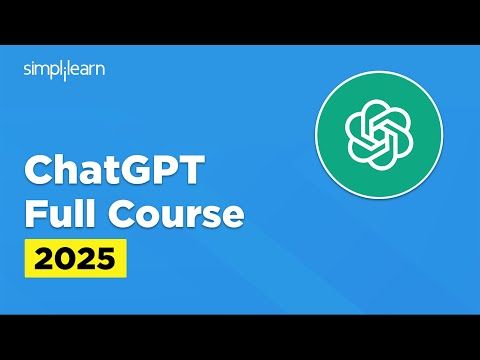 ChatGPT Full Course For 2025 | ChatGPT Tutorial For Beginnners | ChatGPT Course | Simplilearn