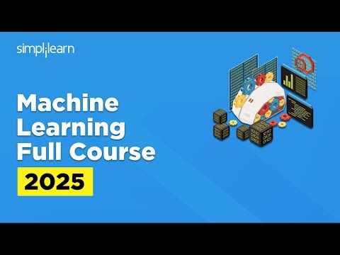 Machine Learning Full Course 2025 | Machine Learning Tutorial For Beginners | Simplilearn