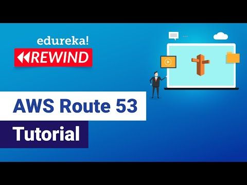 AWS Route 53 Tutorial | What is Route 53 | How to use Route 53 | AWS Training | Edureka Rewind