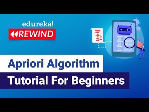 Apriori Algorithm Tutorial For Beginners  | Association Rule Mining  | Data Science | Edureka Rewind