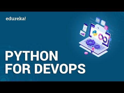 Python For DevOps Tutorial | How to use DevOps with Python | Python Training | Edureka