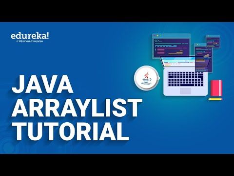 Java ArrayList Tutorial | Java ArrayList Examples | Java Tutorial | Edureka Rewind